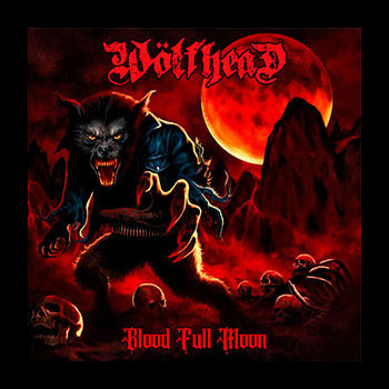 WÖLFHEAD - Blood Full Moon