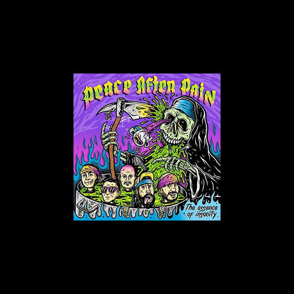 PEACE AFTER PAIN - The Essence of Insanity