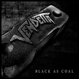 VENDETTA - Black as Coal