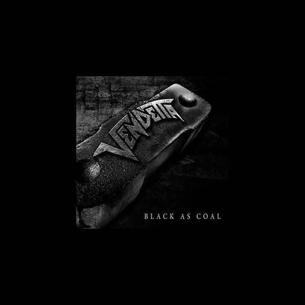 VENDETTA - Black as Coal