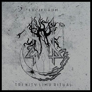 LUCIFUGUM - Tri Nity Limb Ritual