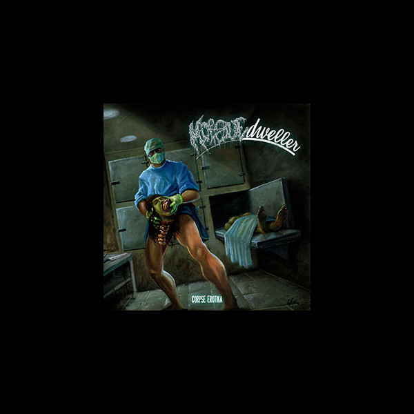 MORGUE DWELLER - Corpse Erotika