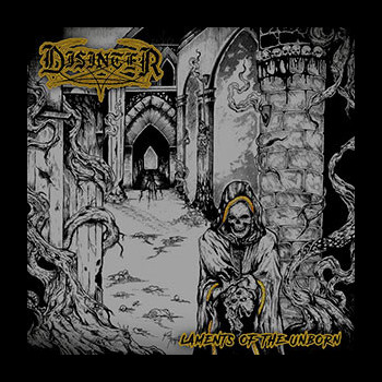 DISINTER (per) - Laments of the Unborn