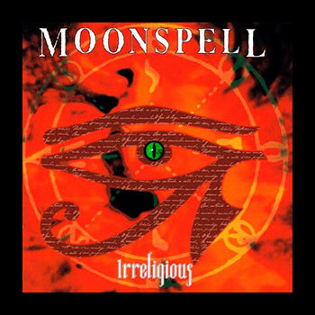 MOONSPELL - Irreligious