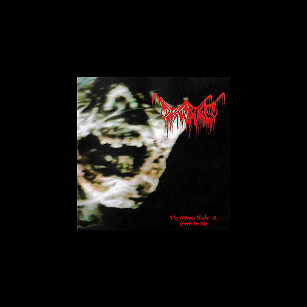 DISGORGED - Thy Hideous Wake & Breed for Me