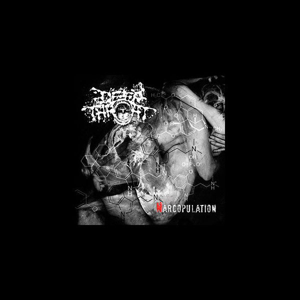 DEEP THROAT - Narcopulation