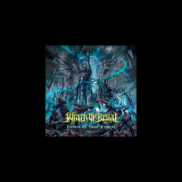 WRATH OF BELIAL - Embers of Dead Empires