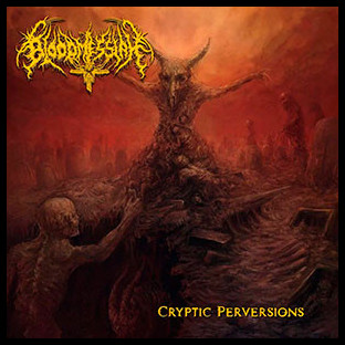 BLOODMESSIAH - Cryptic Perversion