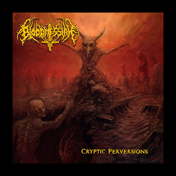 BLOODMESSIAH - Cryptic Perversion