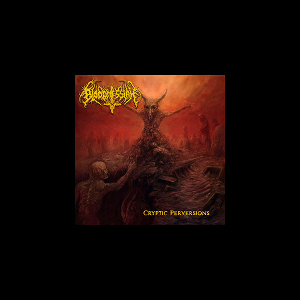 BLOODMESSIAH - Cryptic Perversion