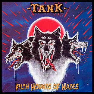 TANK - Filth Hounds of Hades [Deluxe]