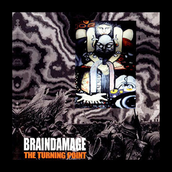 BRAINDAMAGE - The Turning Point