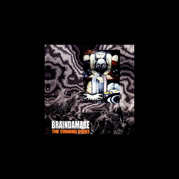 BRAINDAMAGE - The Turning Point