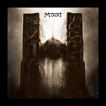 MAAT - From Origin to Decay