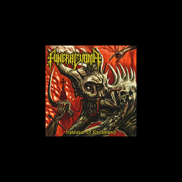 FUNERAL VOMIT - Upheaval of Necromancy