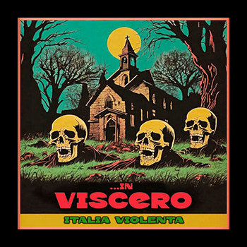 ...IN VISCERO - Italia Violenta
