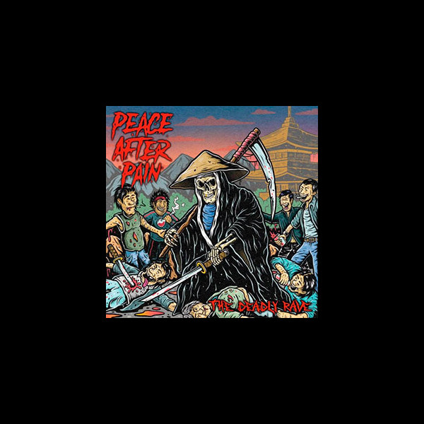 PEACE AFTER PAIN - The Deadly Rave