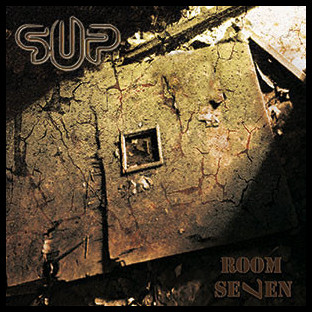 S.U.P. / SUPURATION - Room Seven