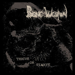 BONE WEAPON - Thrive or Starve