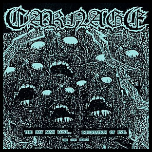 CARNAGE - The Day Man Lost... / Infestation Of Evil - The 1989 Demos