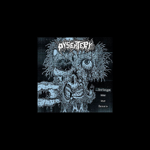 DYSENTERY (ger) - Brings Me No Tears