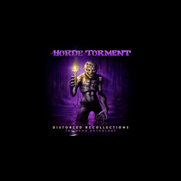 THE HORDE OF TORMENT - Distorted Recollections: The Demo Anthology