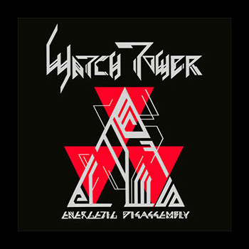 WATCHTOWER - Energetic Disassembly