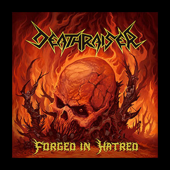 DEATHRAISER - Forged in Hatred