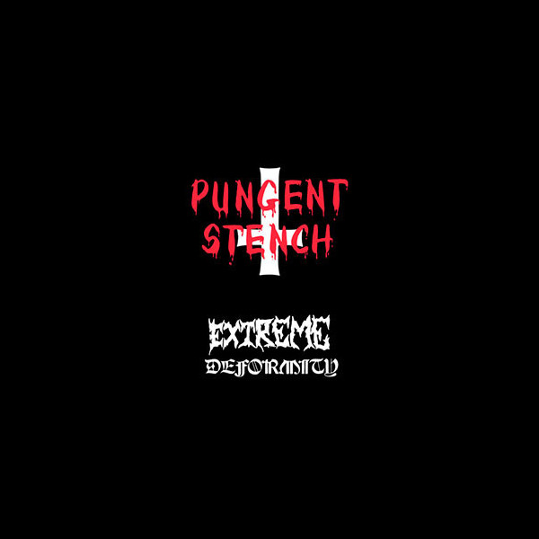PUNGENT STENCH - Extreme Deformity
