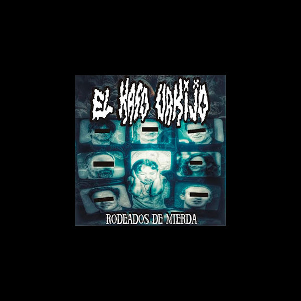 EL KASO URKIJO - Rodeados de Mierda