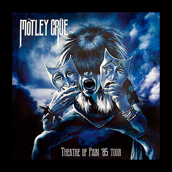 MOTLEY CRUE - Theatre of Pain '85 Tour