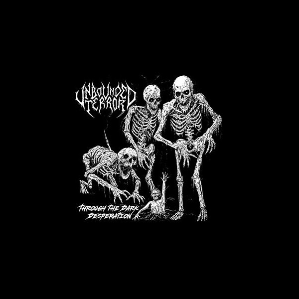 UNBOUNDED TERROR - Through the Dark Desperation