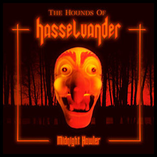 THE HOUNDS OF HASSELVANDER - Midnight Howler