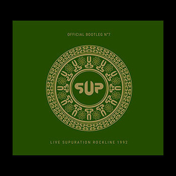 S.U.P. / SUPURATION - Bootleg #7 - Live Supuration Rockline 1992