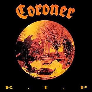 CORONER - R.I.P.