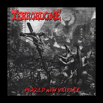 TERRORDOME - Plagued With Violence
