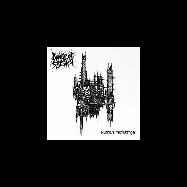 PUNGENT STENCH - Mucous Secretion