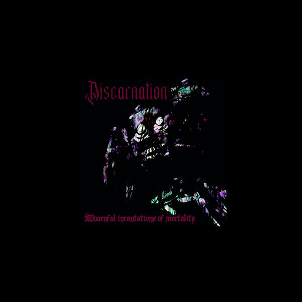 DISCARNATION - Mournful Incantations of Mortality