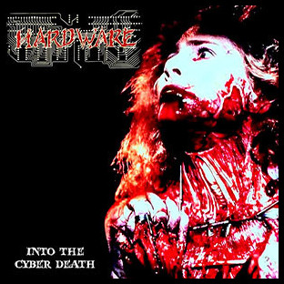 HARDWARE - Into the Cyber Death