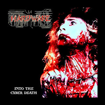 HARDWARE - Into the Cyber Death