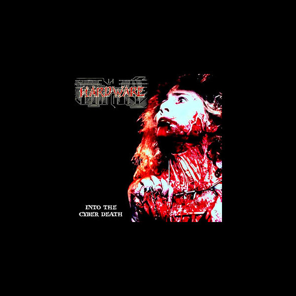 HARDWARE - Into the Cyber Death