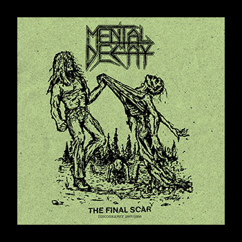 MENTAL DECAY - The Final Scar - Discography 1987/1988