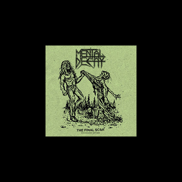 MENTAL DECAY - The Final Scar - Discography 1987/1988