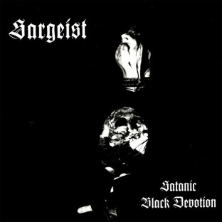 SARGEIST - Satanic Black Devotion
