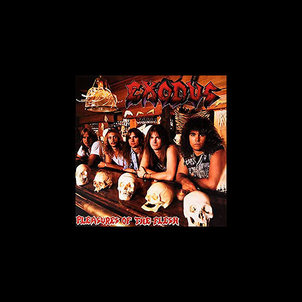 EXODUS - Pleasures of the Flesh