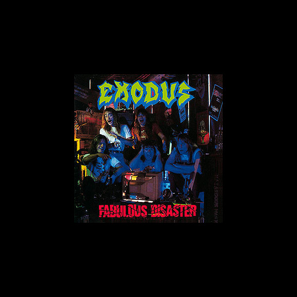 EXODUS - Fabulous Disaster