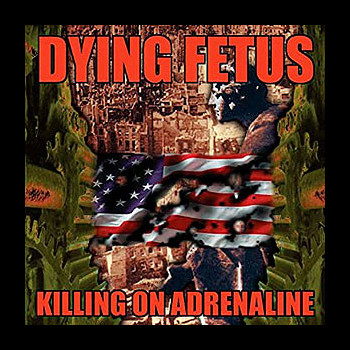 DYING FETUS - Killing on Adrenaline