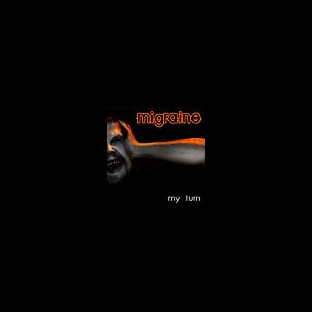 MIGRAINE - My Turn
