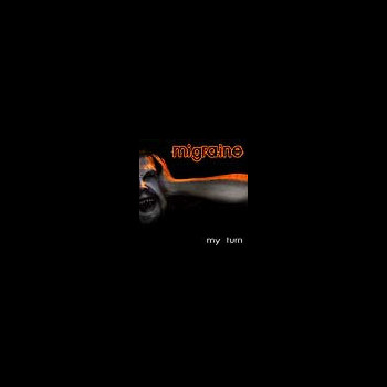 MIGRAINE - My Turn