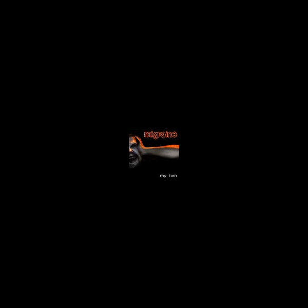 MIGRAINE - My Turn